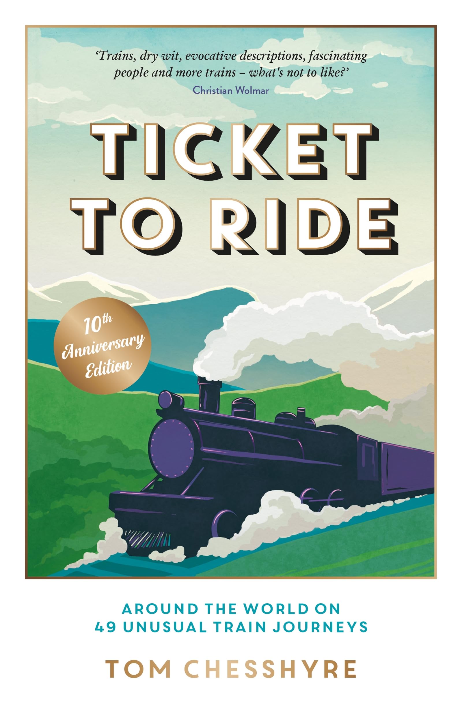 Ticket to Ride: 10th Anniversary Edition by Tom Chesshyre - 9781837997732