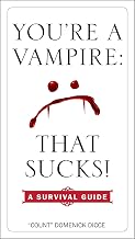 You're a Vampire - That Sucks!: A Survival Guide