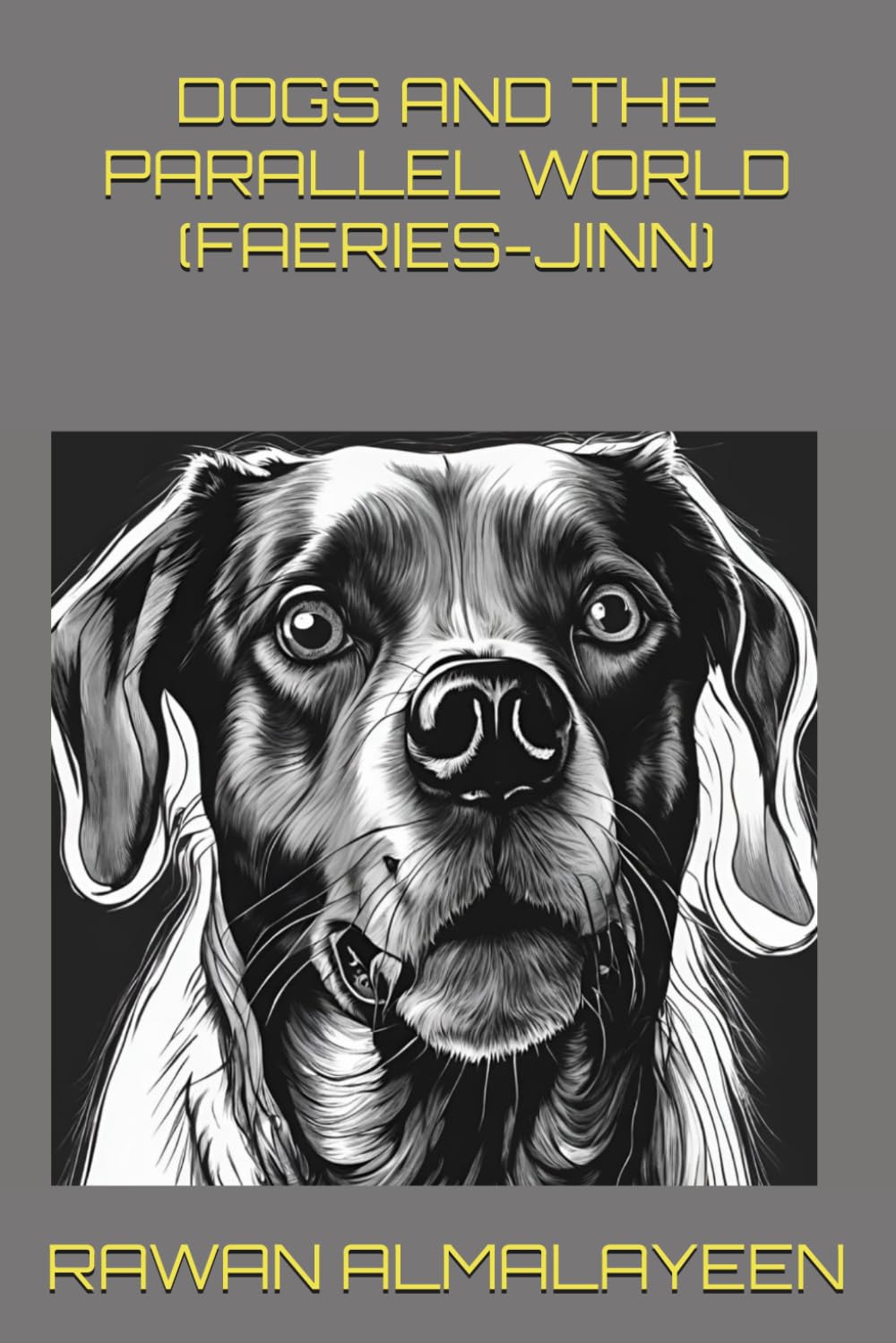 DOGS AND THE PARALLEL WORLD (FAERIES-JINN)