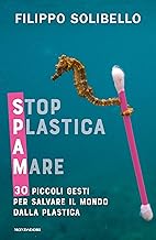 SPAM - STOP PLASTICA A MARE: 30 piccoli gesti per salvare il mondo dalla plastica (Italian Edition)
