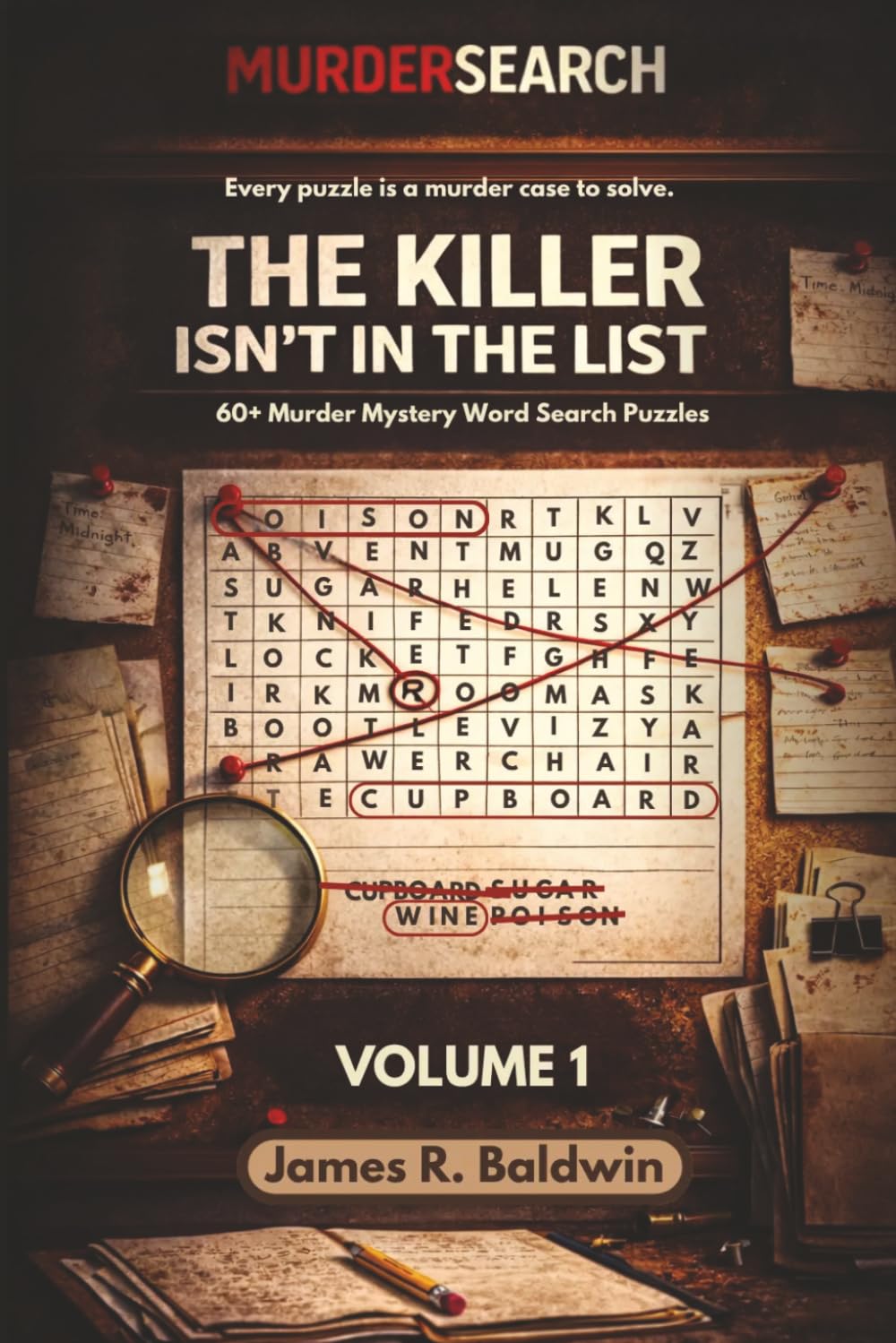 MurderSearch Volume 1 — The Killer Isn’t in the List: 64 Murder Mystery Word Search Puzzles with 192 Suspects and 1,200+ Clues (MurderSearch Find the Killer, Solve the Murder)