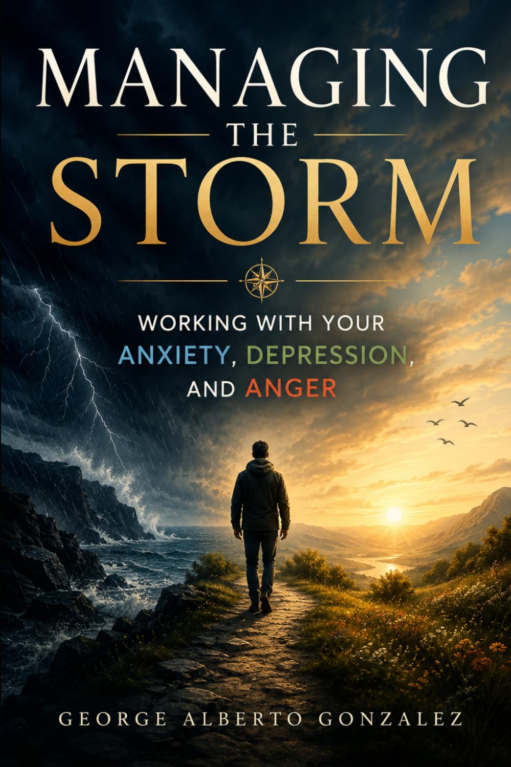 Managing the Storm: Working With Your Anxiety, Depression, and Anger