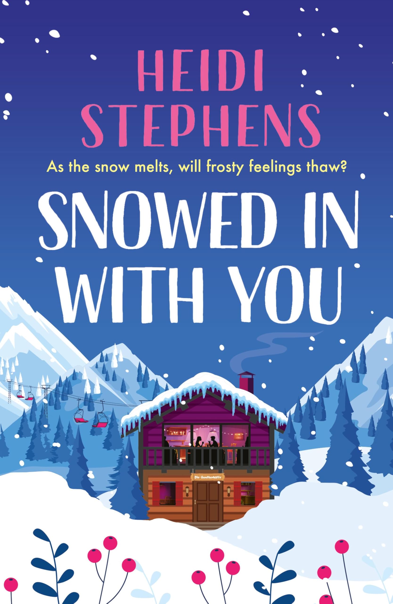Snowed In with You : Escape with the BRAND-NEW moving and unforgettable novel from award-winning Heidi Stephens
