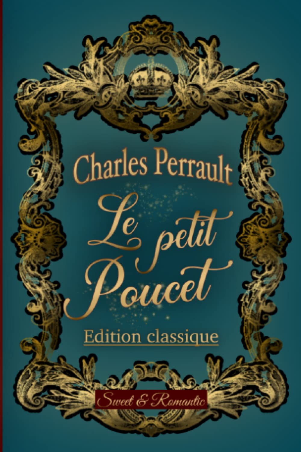 LE PETIT POUCET —conte original de Charles Perrault—: Classique français illustré