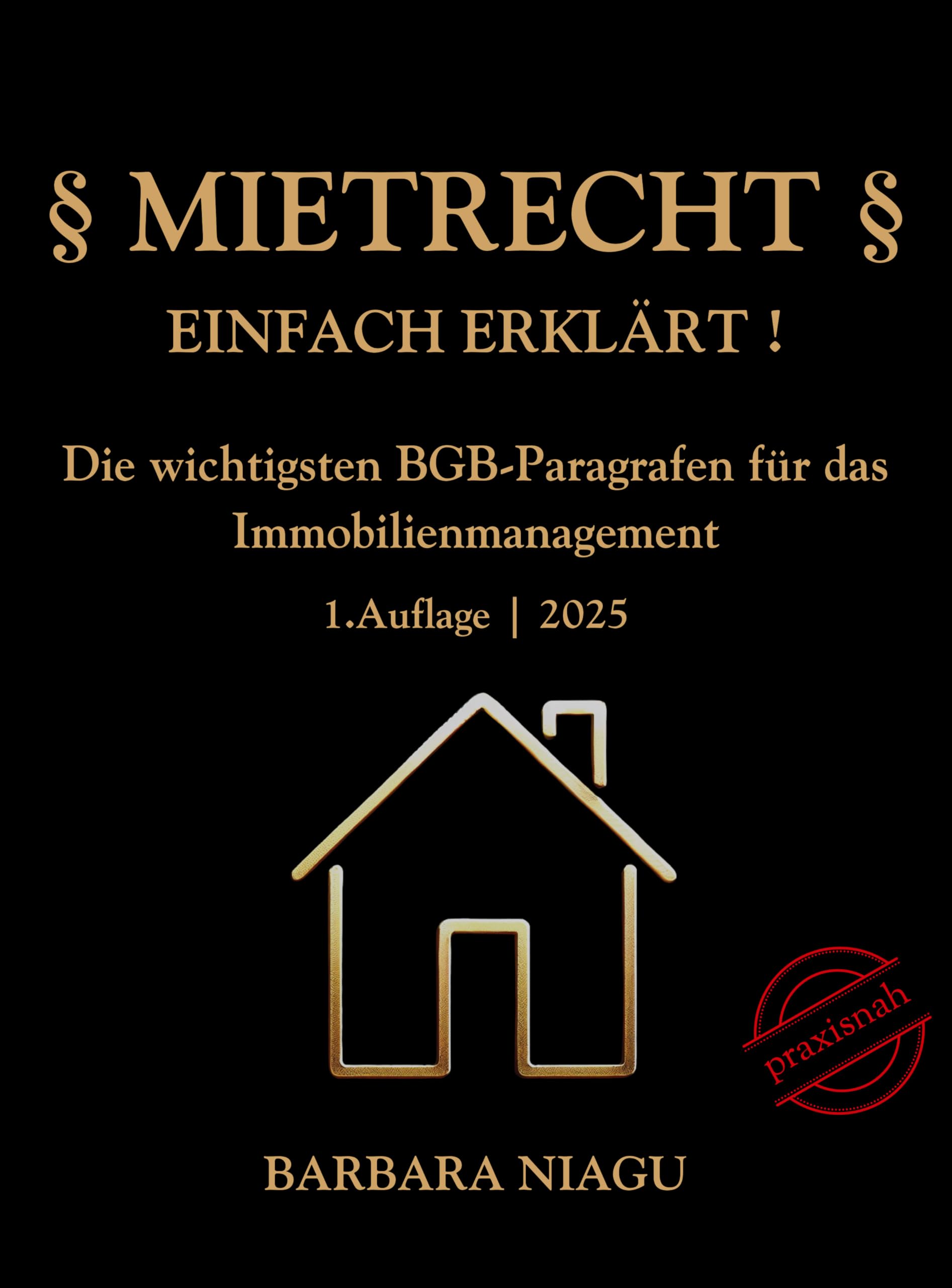 Mietrecht einfach erklärt : Die wichtigsten BGB-Paragrafen für das Immobilienmanagement