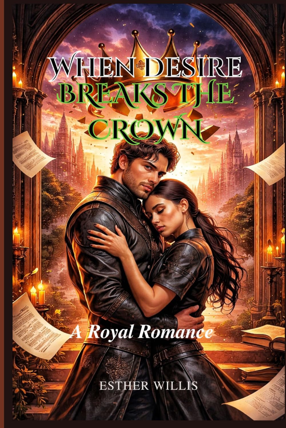 WHEN DESIRE BREAKS THE CROWN: A Royal Romance (CROWN AND DESIRE SERIES)
