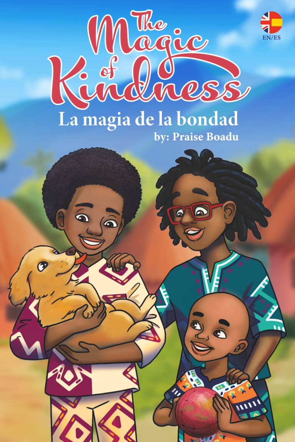 The Magic of Kindness - La magia de la bondad: Bilingual version