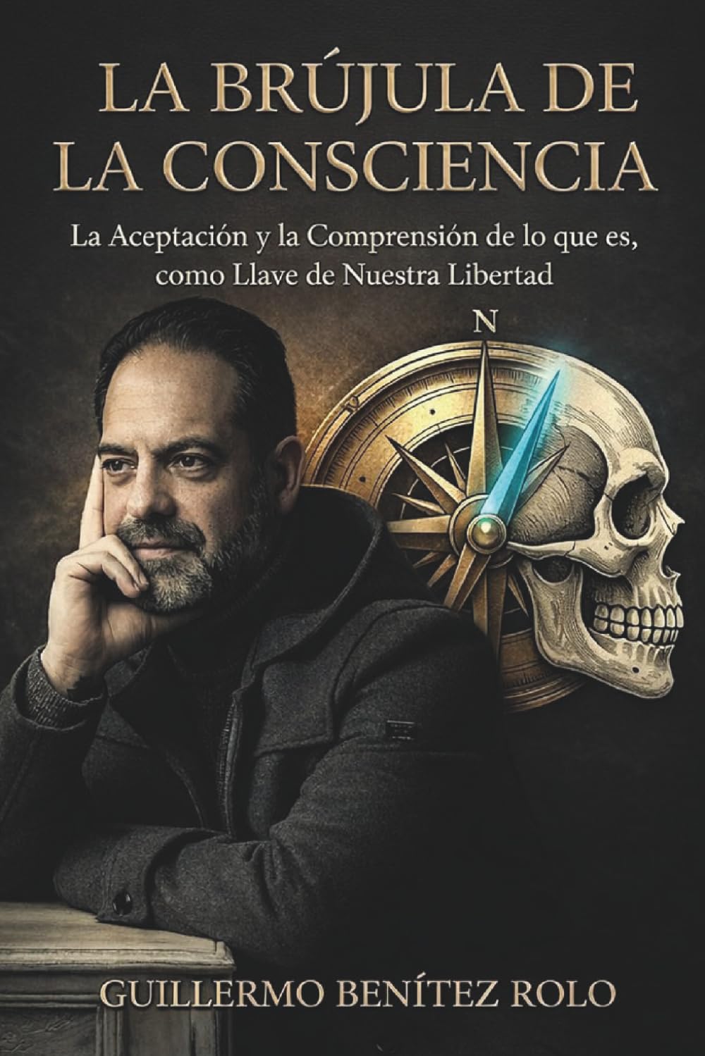 La Brújula de la Consciencia: Aceptación y Comprensión de lo que ES, la Libertad del Ser