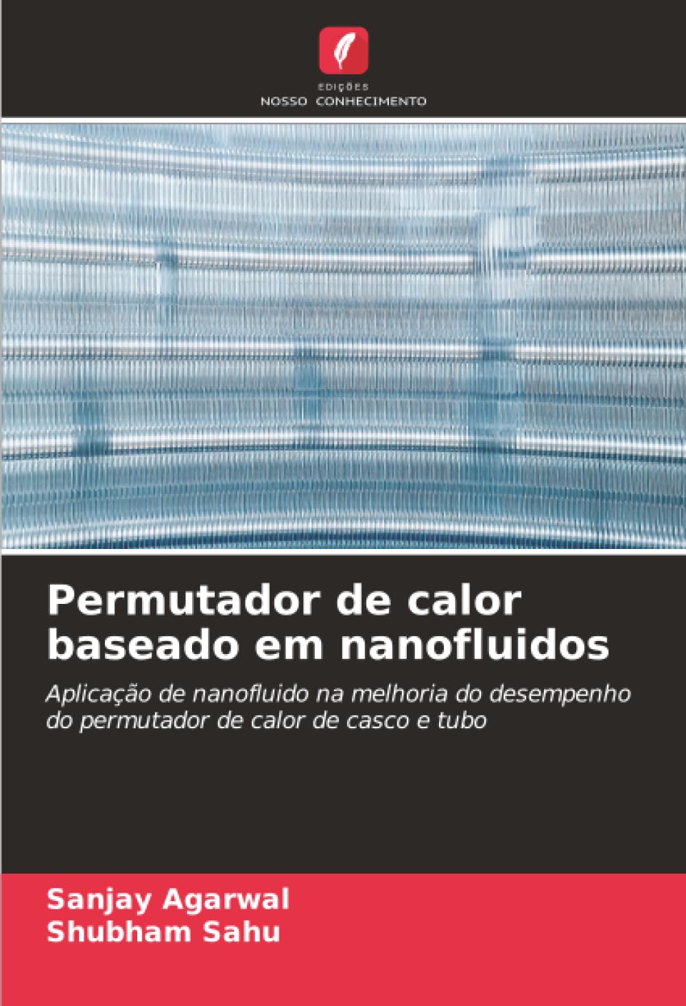 Permutador de calor baseado em nanofluidos: Aplicação de nanofluido na melhoria do desempenho do permutador de calor de casco e tubo