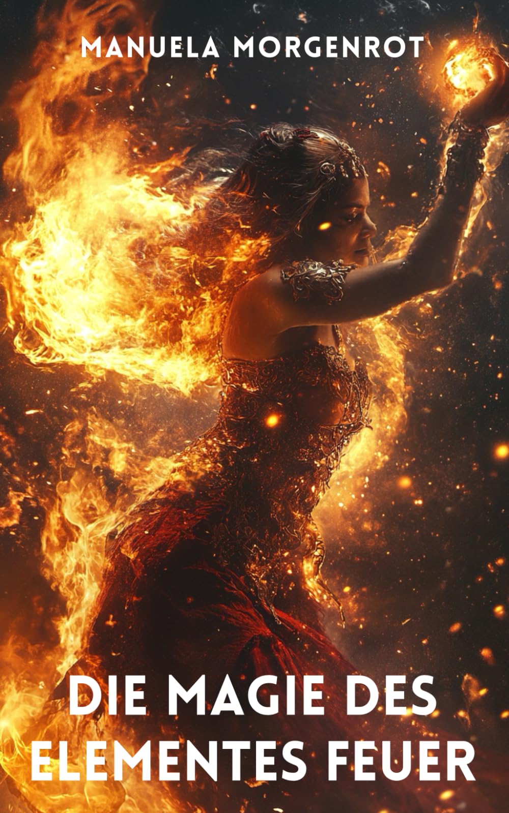 Die Magie des Elementes Feuer