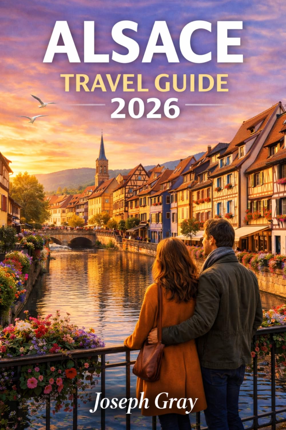 ALSACE TRAVEL GUIDE 2026