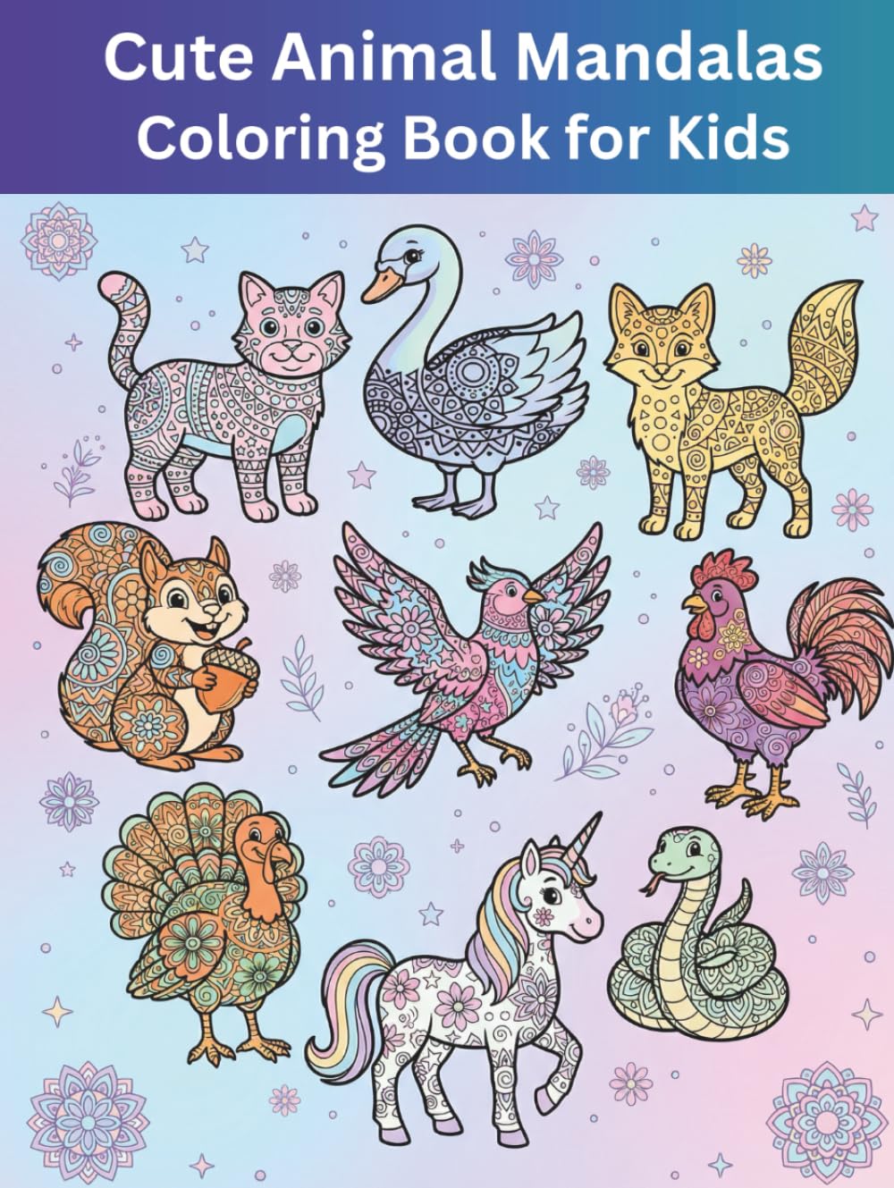 Cute Animal Mandalas for Kids: Easy and Fun Mandala Designs for Boys and Girls Ages 5–12