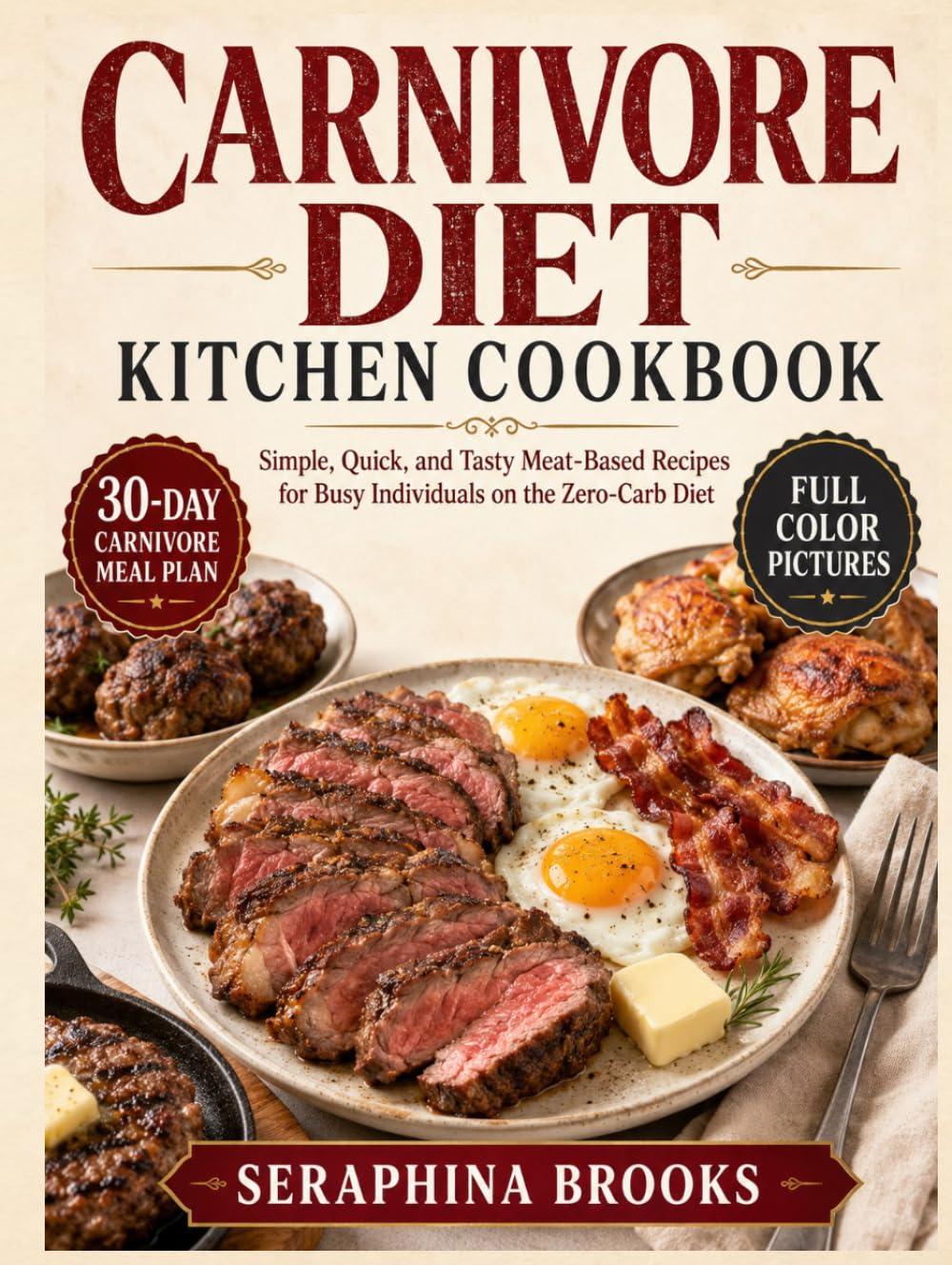 Carnivore Diet Kitchen Cookbook: Simple, Quick, and Tasty Meat-Based Recipes for Busy Individuals on the Zero Carb Diet.