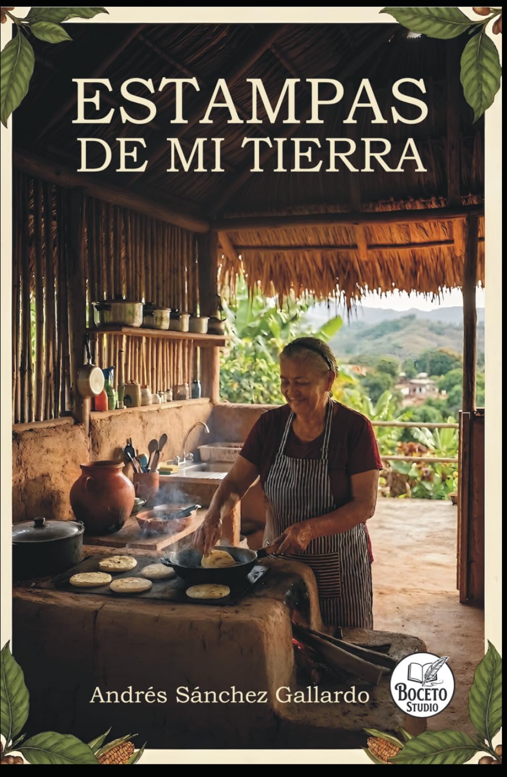Estampas de mi Tierra: Crónicas de Identidad y Memoria (Volumen I)