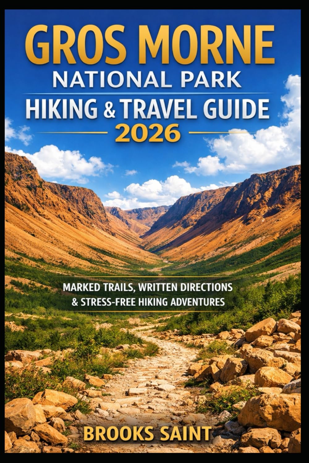 GROS MORNE NATIONAL PARK HIKING & TRAVEL GUIDE 2026: MARKED TRAILS, WRITTEN DIRECTIONS & STRESS-FREE HIKING ADVENTURES (ROAM THE EARTH)