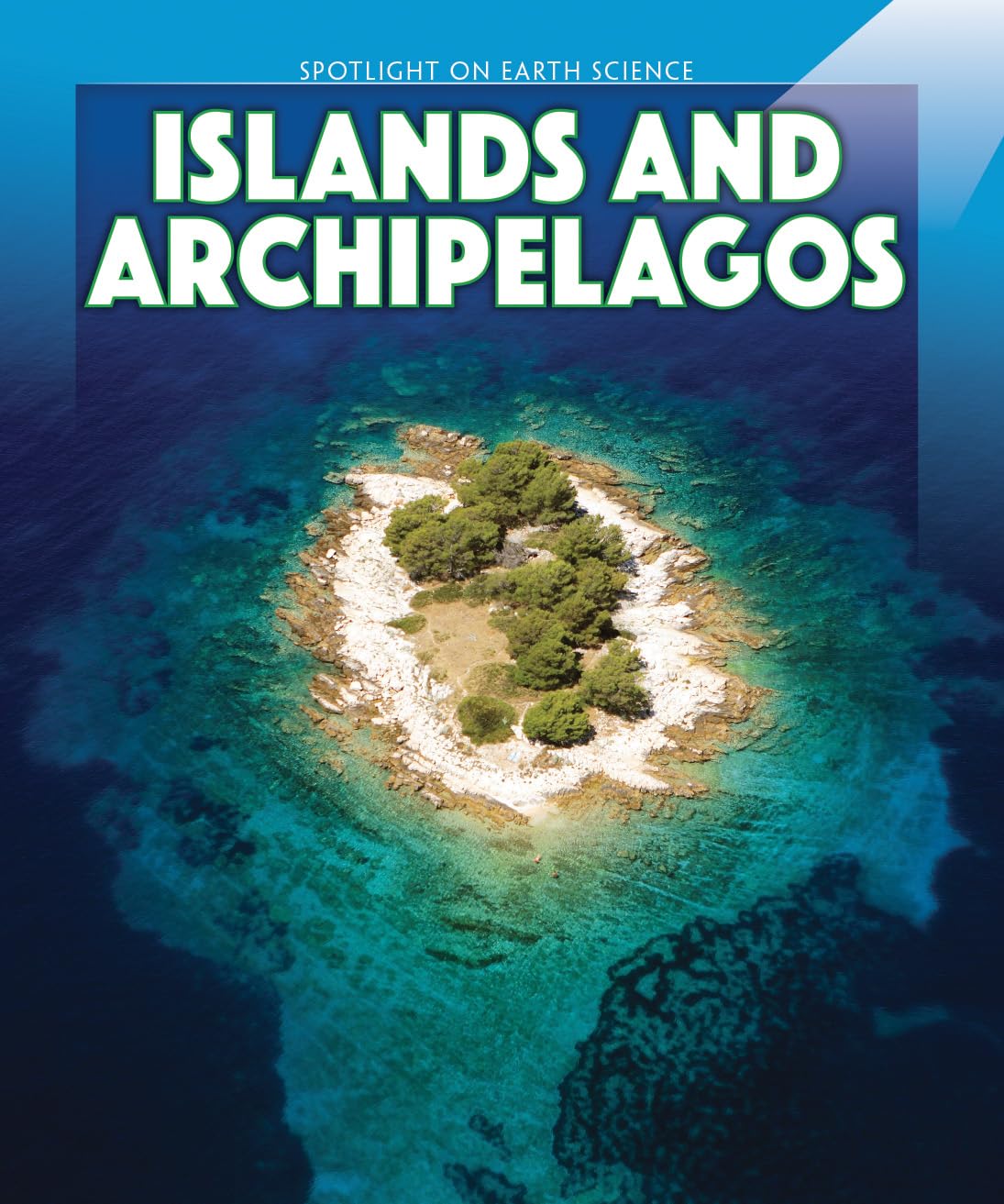 Islands and Archipelagos (Spotlight on Earth Science)