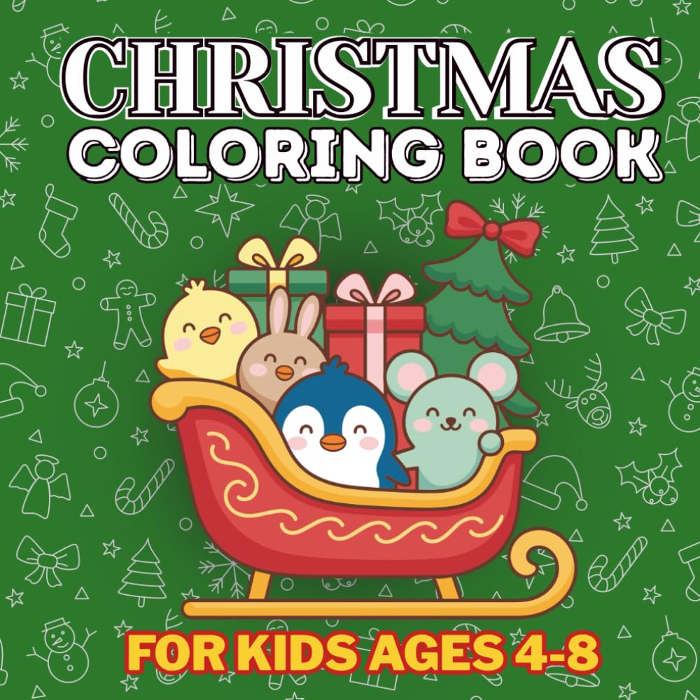 Christmas Coloring Book For Kids Ages 4-8: Easy Christmas Coloring Book For Kids Boys & Grirls | Creative Xmas Fun for Toddlers & Children | Perfect Gift For Preschoolers