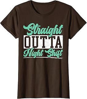 Straight Outta Night Shift Graveyard Shift Worker Employee T-Shirt