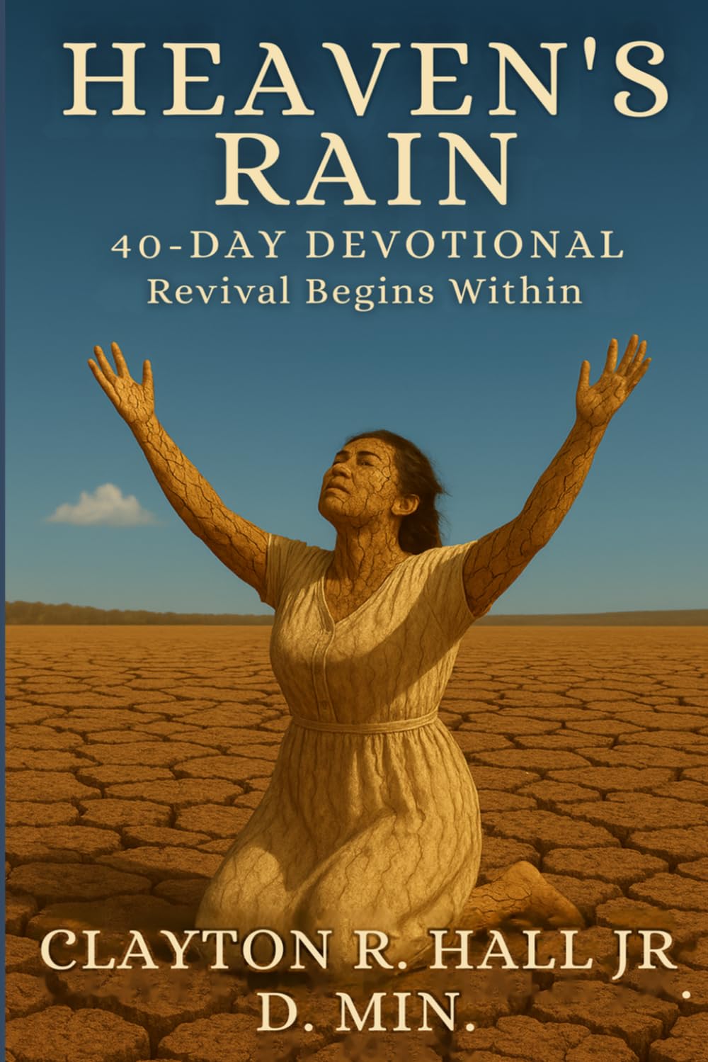 Heaven's Rain 40-Day Study Guide: Revival Begins Within (Elelments of Spiritual Life)
