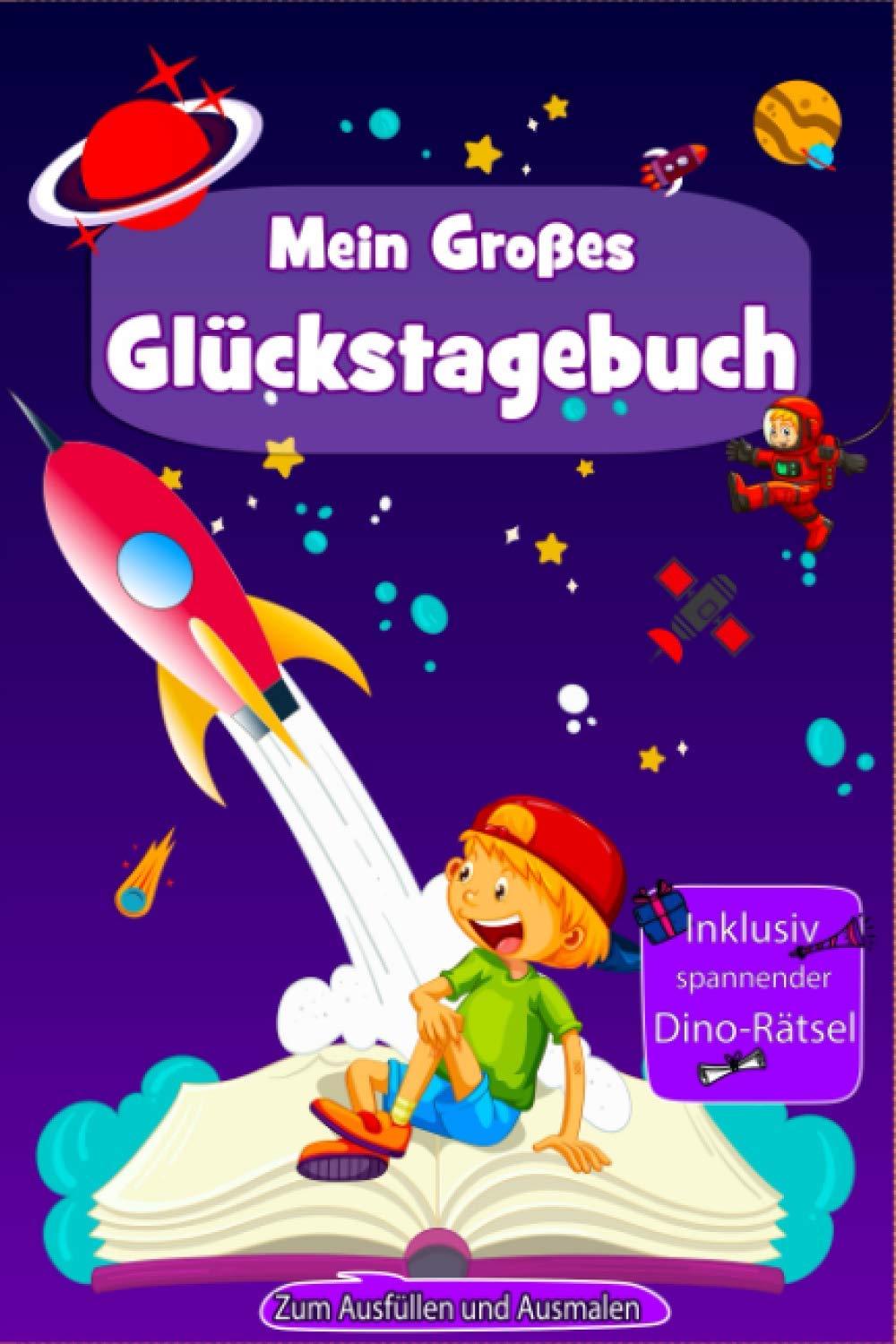 Mein großes Glückstagebuch: | Geniales Dankbarkeitstagebuch für Kinder | Zum Ausfüllen und Ausmalen: Ideales 3 Minuten Tagebuch für Kinder- fördert gezielt das positive Denken sowie Dankbarkeit