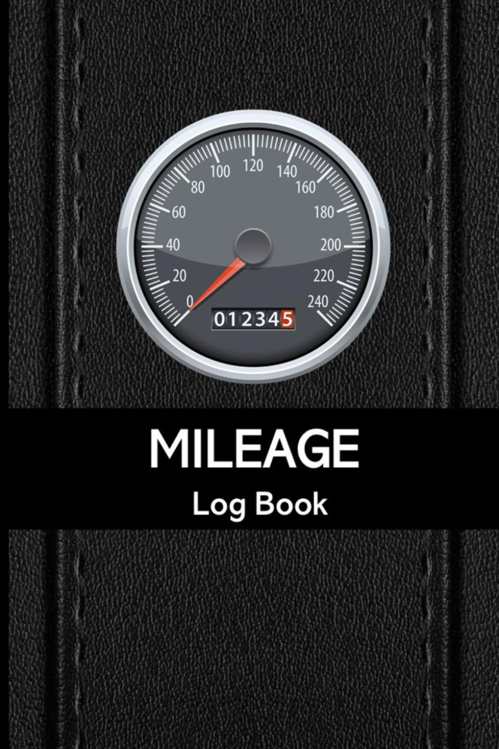Auto Mileage Log Book: Logbook For Mileage, Vehicle Mileage Tracker To Record And Track Your Daily Mileage For Personal Or Business Taxes