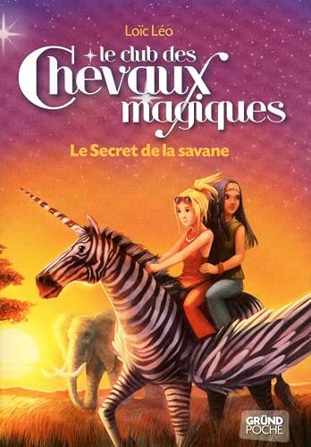 Le Club des Chevaux Magiques - Le secret de la savane - Tome 8 (08)