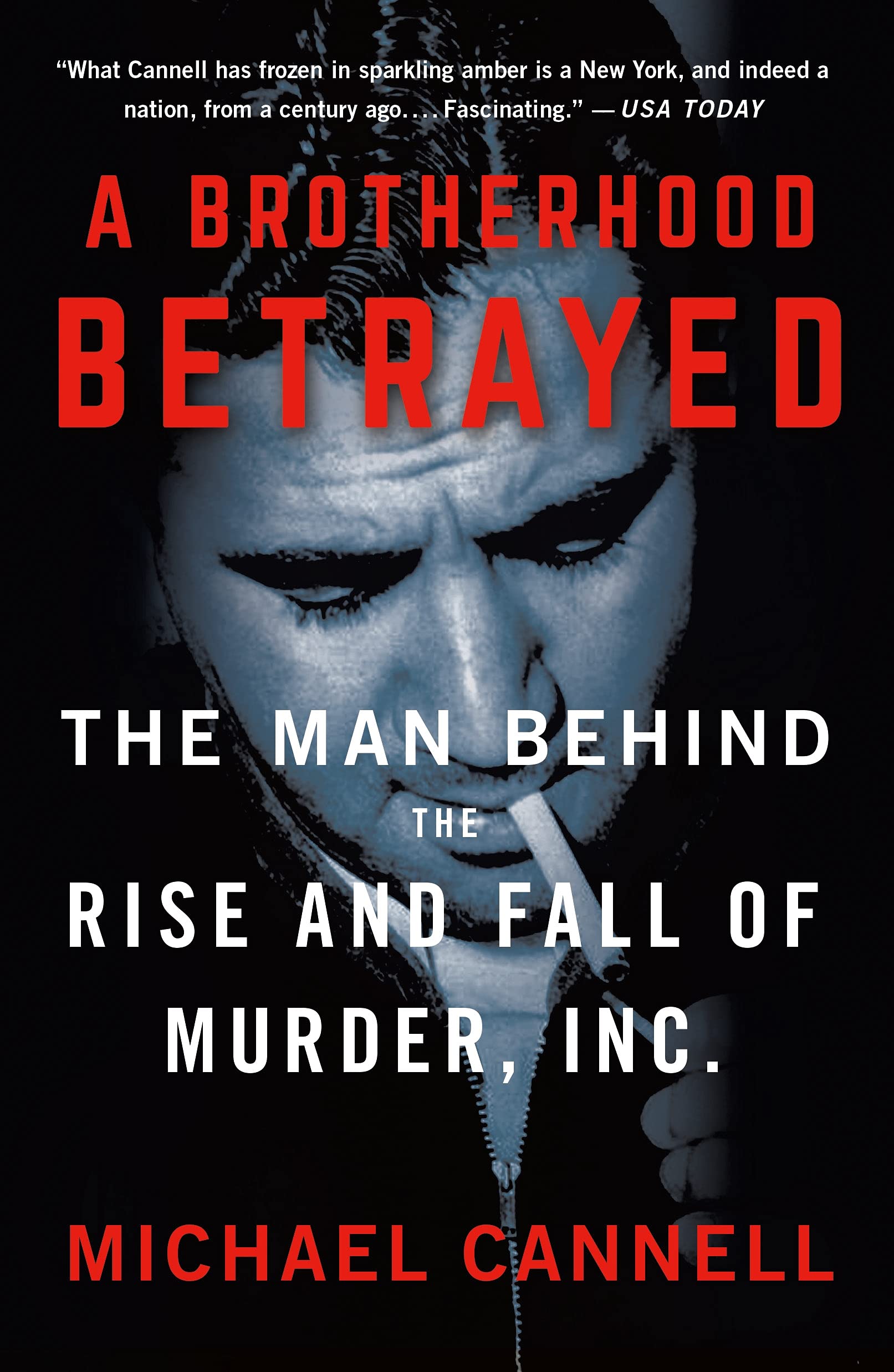 Brotherhood Betrayed: The Man Behind the Rise and Fall of Murder, Inc.