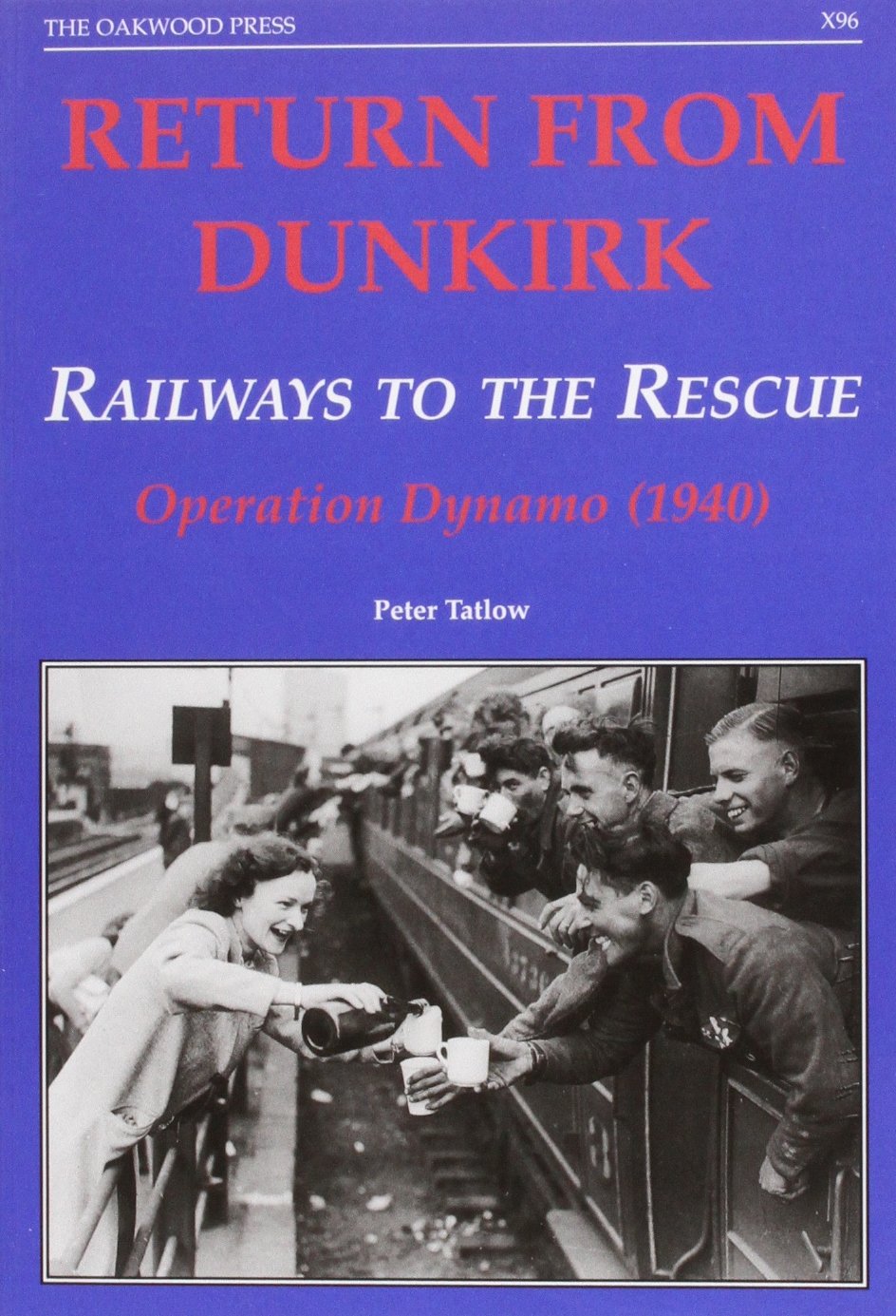 Return from Dunkirk - Railways to the Rescue: Operation Dynamo (1940) NEW