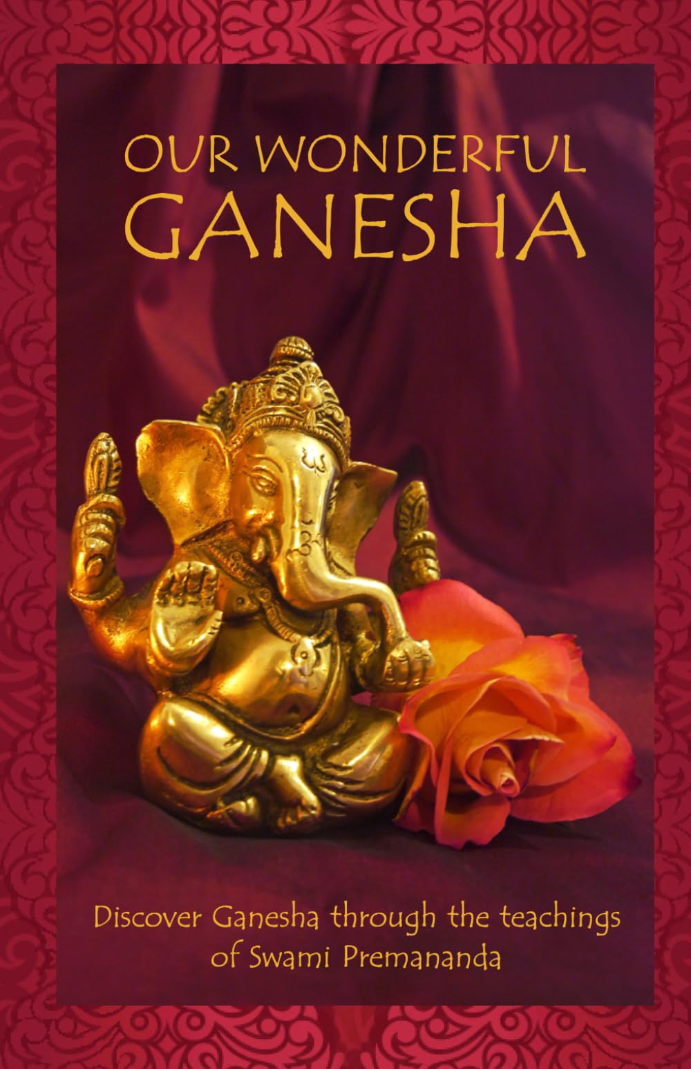 Our Wonderful Ganesha: Discover Ganesha through the teaching
