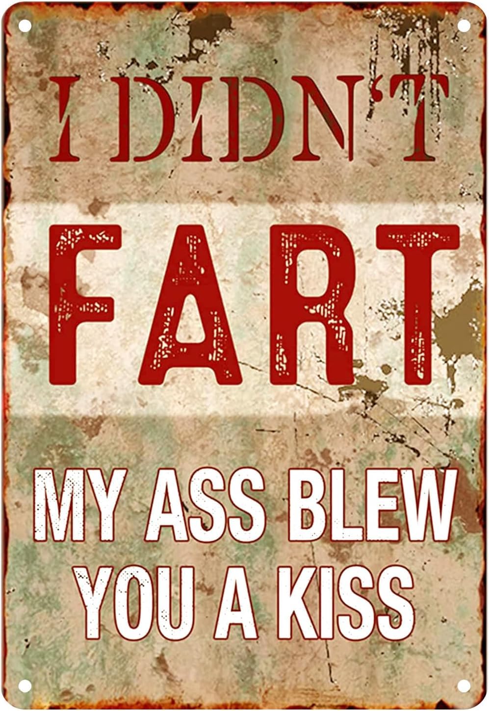 SMAZDFXX I Didn'T Fart My Ass Blew You A Kiss Funny Metal Tin Sign For Garage Vintage Bar Signs Man Cave Wall Decor For Men Sarcastic Bathroom Accessories Home Beer Signs 12"x16"