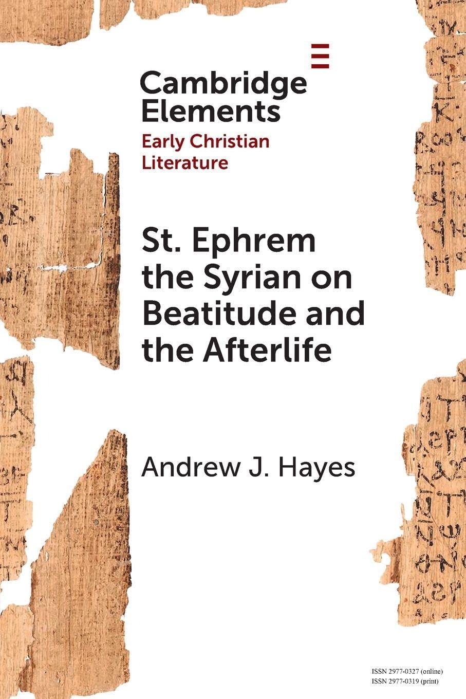St. Ephrem the Syrian on Beatitude and the Afterlife (Elements in Early Christian Literature)