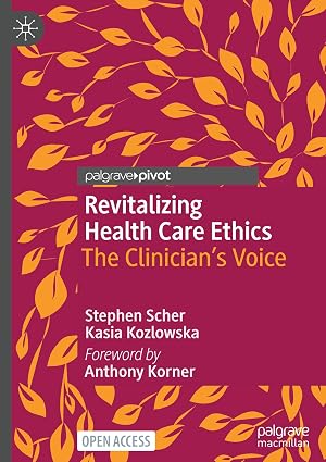 Revitalizing Health Care Ethics: The Clinician’s Voice