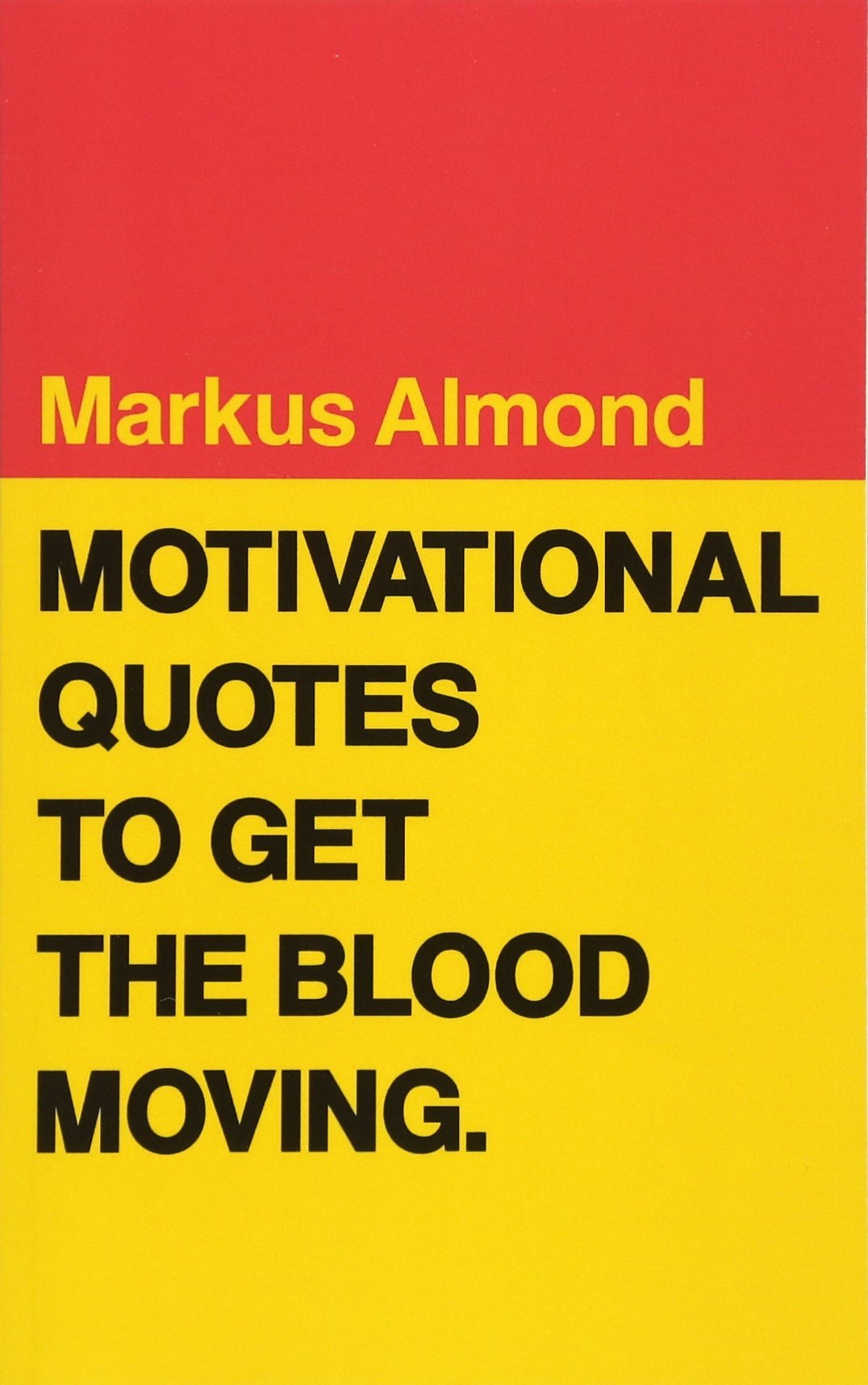 Motivational Quotes To Get The Blood Moving