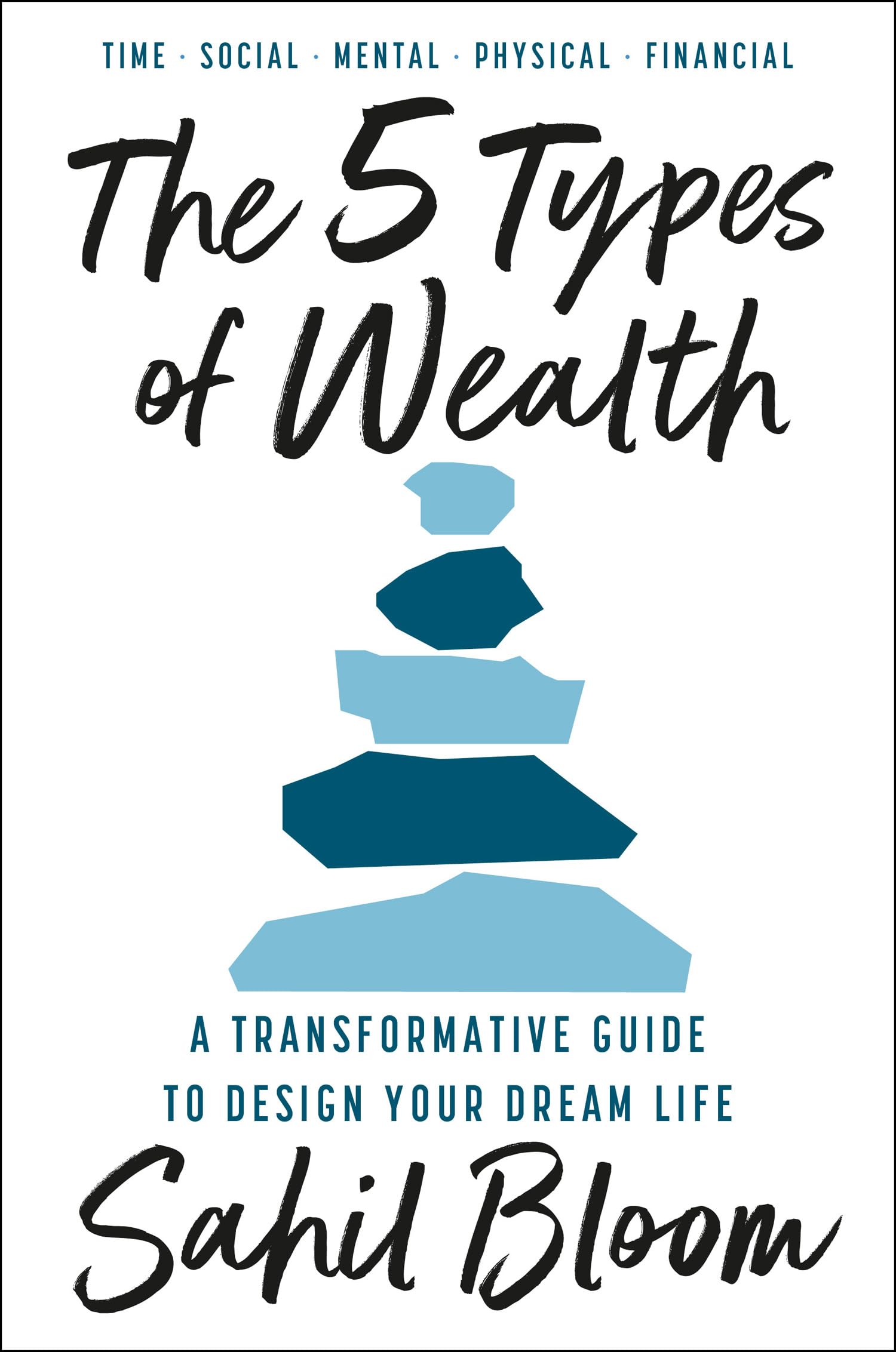 – The 5 Types of Wealth: The life-changing international bestseller, a guide to building a happier, healthier, wealthier life