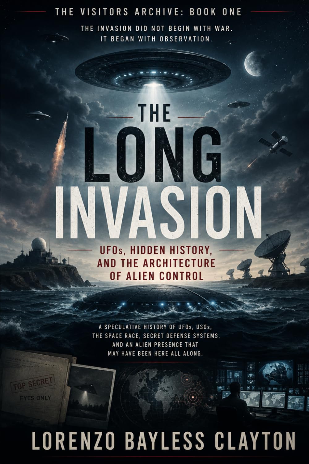 The Long Invasion: UFOs, Hidden History, and the Architecture of Alien Control