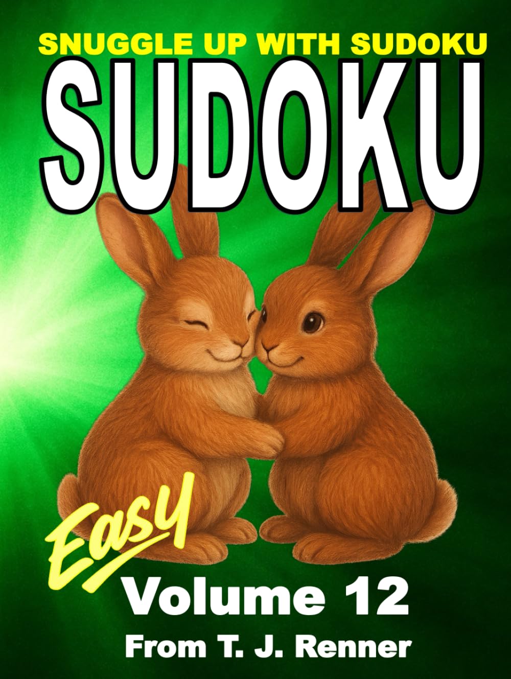 Sudoku Puzzle Book for Adults: Volume 12, Easy, Hardcover Edition, Sudoku Puzzles with Solutions, Snuggle Up with a Large 9x9 Puzzle Grid, Sudoku for Adults, Teens, Seniors. Brain Games