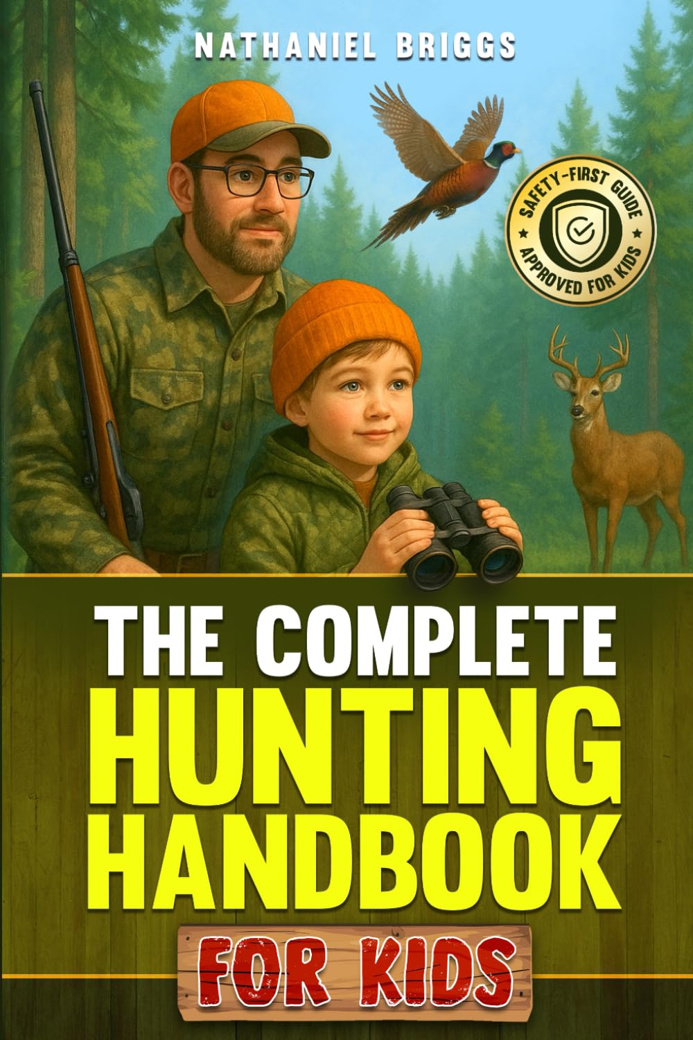 The Complete Hunting Handbook for Kids: The Ultimate Guide to Firearm Safety, Tracking, Outdoor Skills, Survival Basics & Responsible Wildlife Ethics for Young Beginners (Hunting Book)      Paperback – December 16, 2025