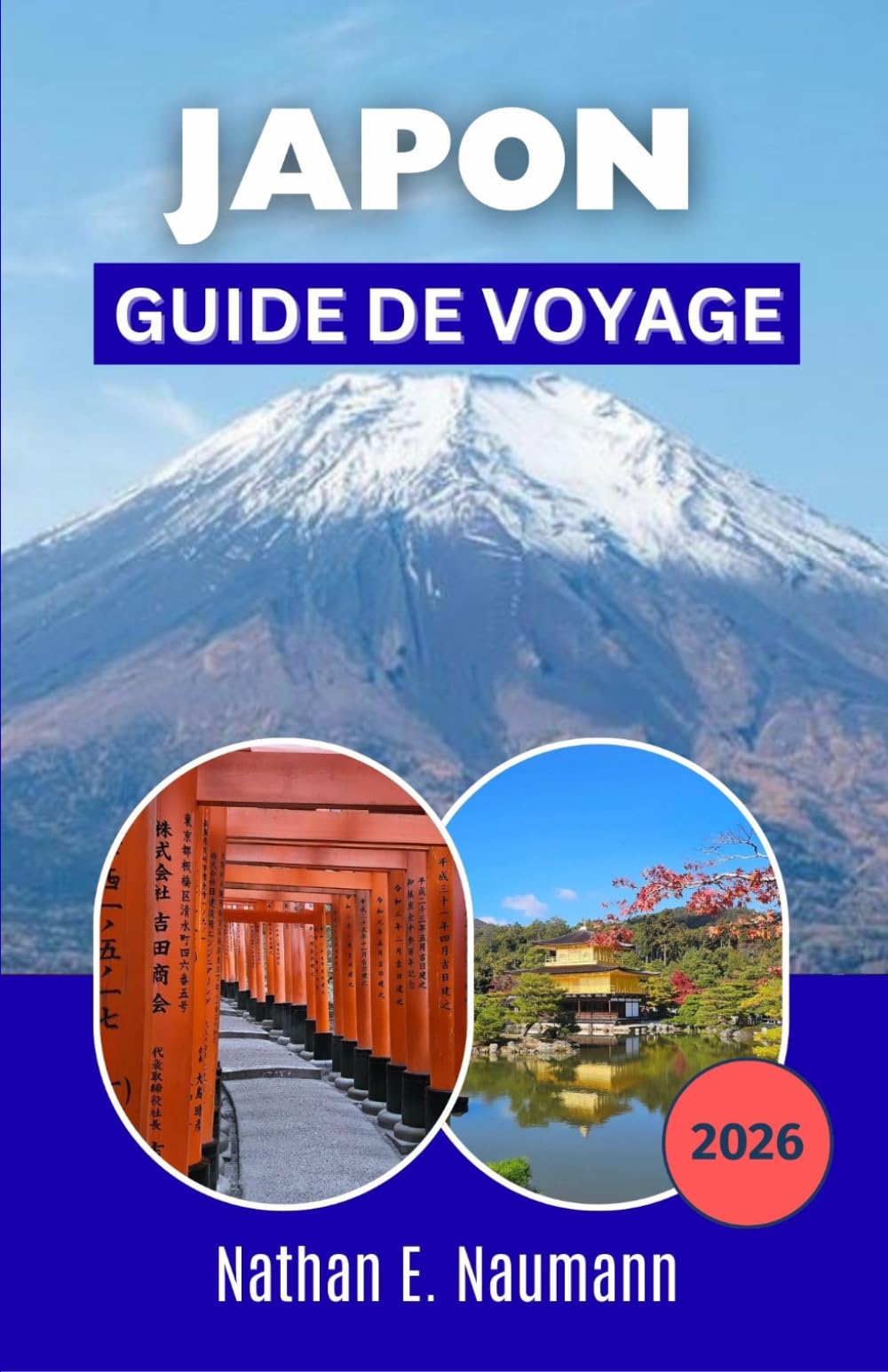 JAPON GUIDE DE VOYAGE 2026: Planification étape par étape d'un voyage pour la saison des cerisiers en fleurs, les itinéraires ferroviaires, les ... et les expériences gastronomiques régionales