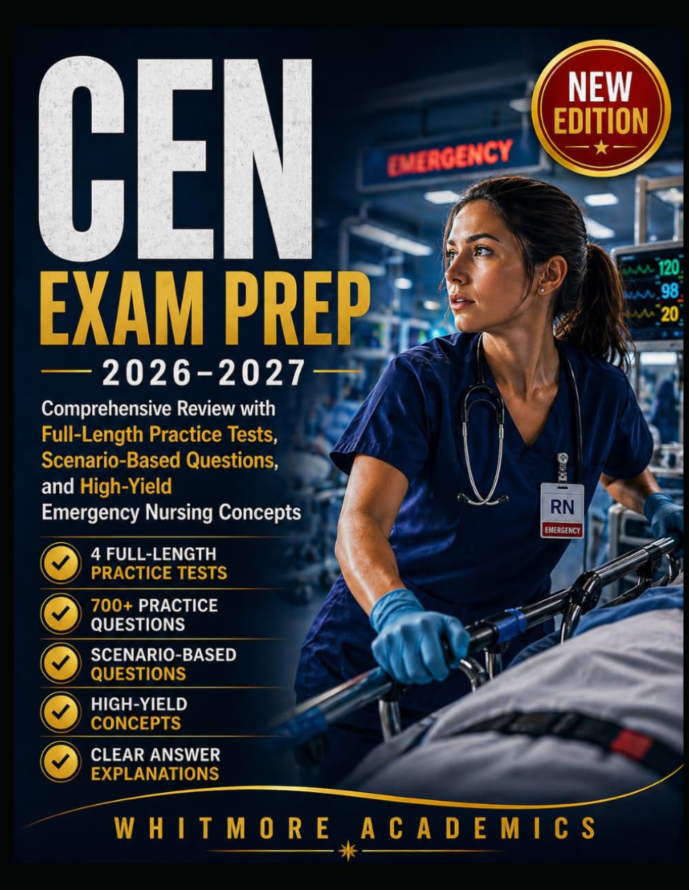 CEN EXAM PREP 2026-2027: Comprehensive Review with Full-Length Practice Tests, Scenario-Based Questions, and High-Yield Emergency Nursing Concepts
