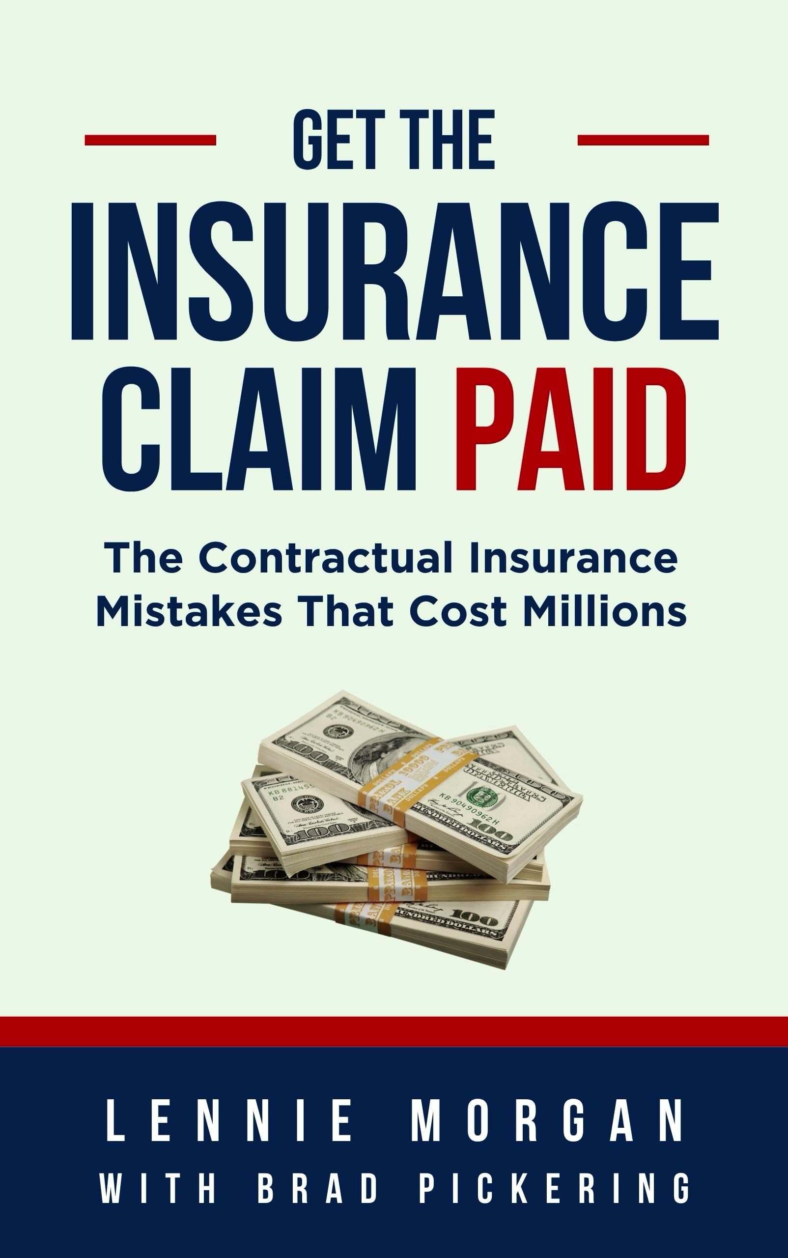 Get the Insurance Claim Paid: The Contractual Insurance Mistakes That Cost Millions