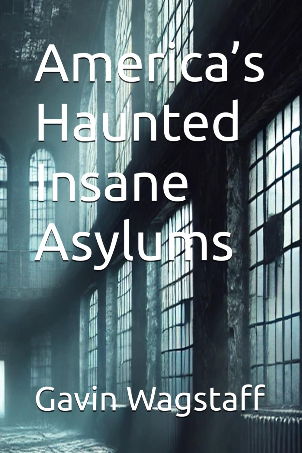 America’s Haunted Insane Asylums