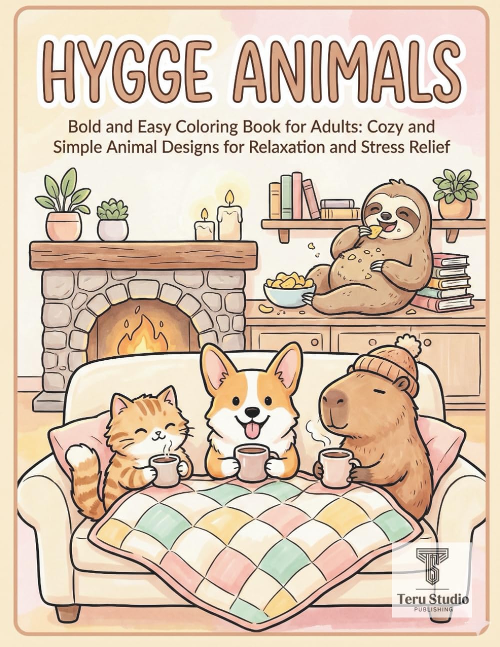Hygge Animals: Bold and Easy Coloring Book for Adults: Cozy and Simple Animal Designs for Relaxation and Stress Relief