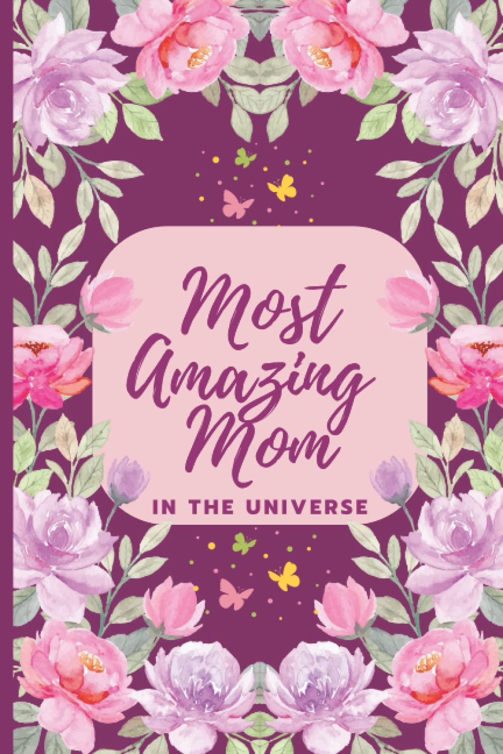 Most Amazing Mom in the Universe