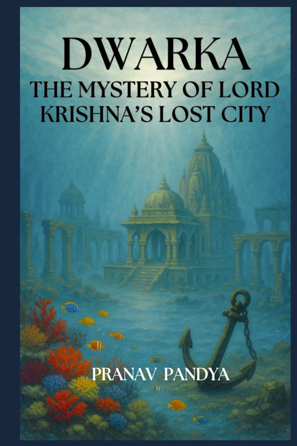 Dwarka: The Mystery of Lord Krishna’s Lost City.