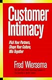 Customer Intimacy : Pick Your Partners, Shape Your Culture, Win Together