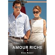 Amour Riche. 3 Nouvelles Erotiques de Sexe Tabou pour Adultes