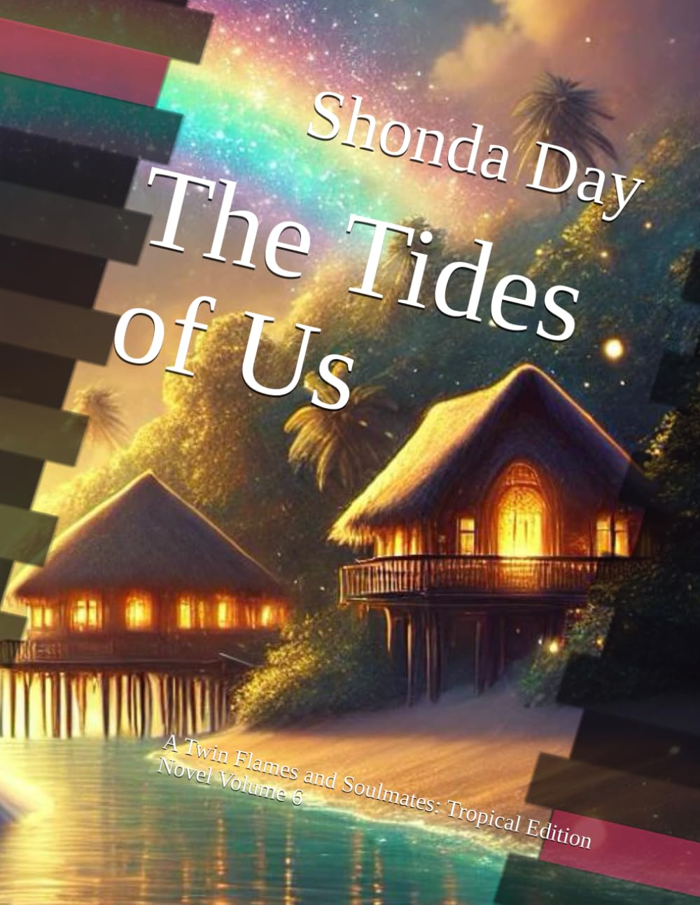 The Tides of Us: A Twin Flames and Soulmates: Tropical Edition Novel Volume 6