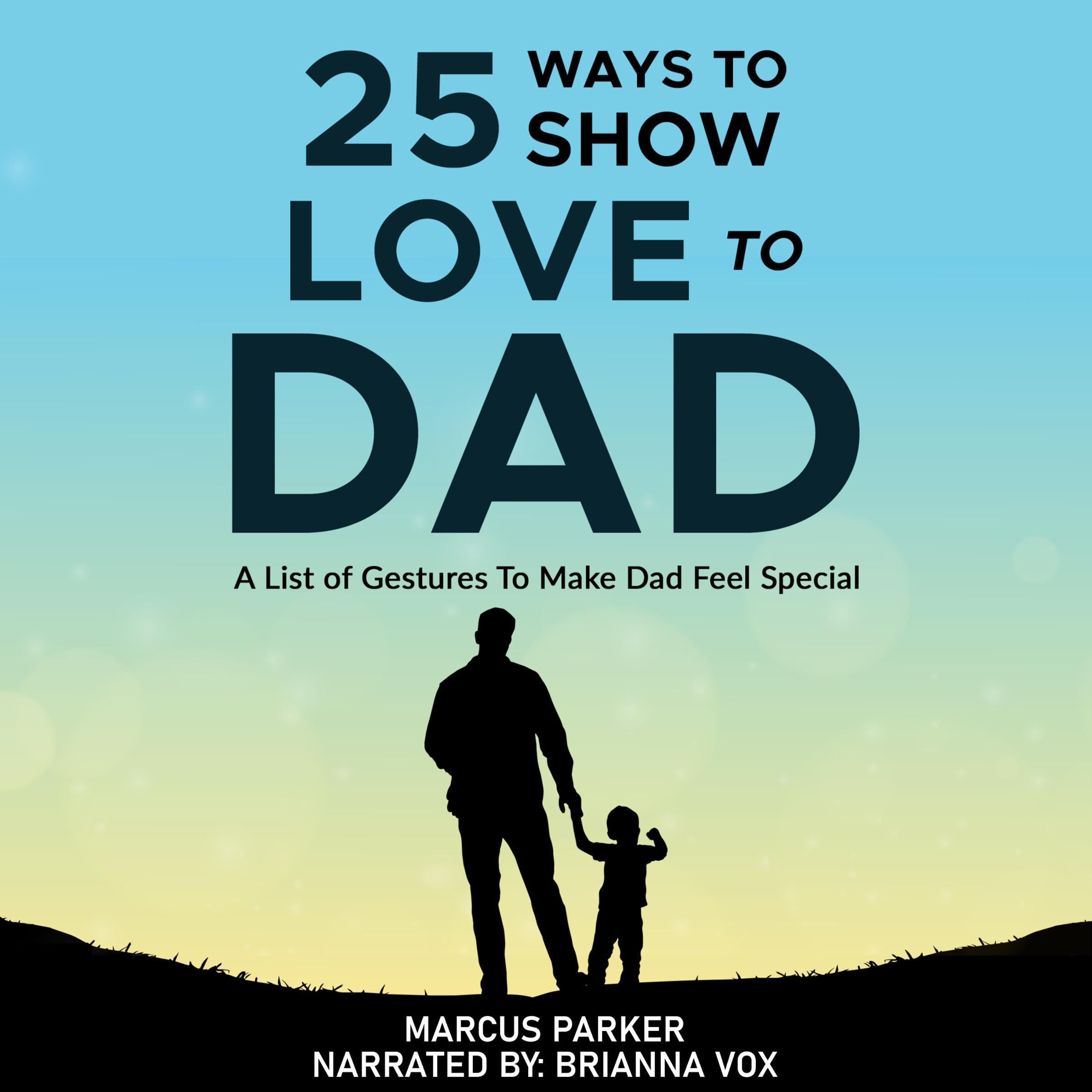 25 Ways to Show Love to Dad