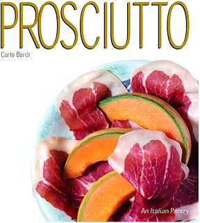 Prosciutto: An Italian Pantry