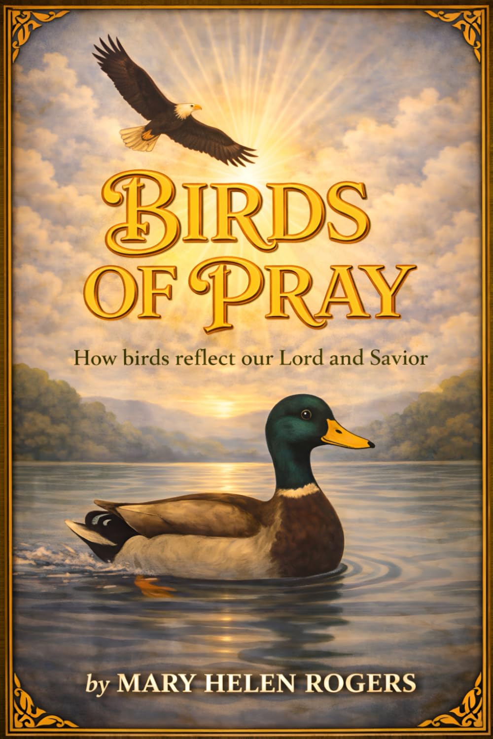 Birds of Pray: How birds reflect our Lord and Savior
